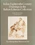 The Robert Lehman Collection, Vol. 6: Italian Eighteenth-Century Drawings