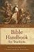 Concordia's Complete Bible Handbook for Students