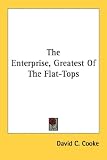 The Enterprise, Greatest of the Flat-Tops