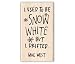 Inkadinkado Wood Mounted Rubber Stamp I USED TO BE SNOW WHITE BUT I DRIFTED