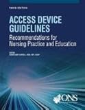 Access device guidelines : recommendations for nursing practice and education
