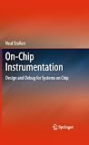 On-Chip Instrumentation: Design and Debug for Systems on Chip