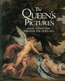 The Queen's pictures : royal collectors through the centuries