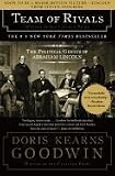 Team of Rivals: The Political Genius Of Abraham Lincoln