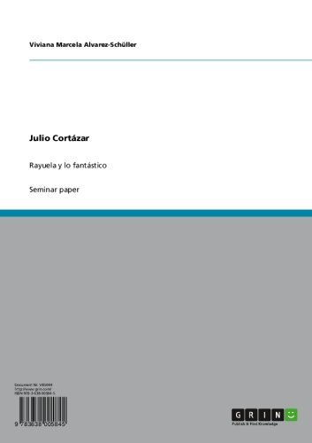 Julio Cortázar: Rayuela y lo fantástico (Spanish Edition)