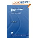 Disability in Medieval Europe: Thinking about Physical Impairment in the High Middle Ages, c.1100-c.1400 (Routledge Studies in Medieval Religion and Culture)