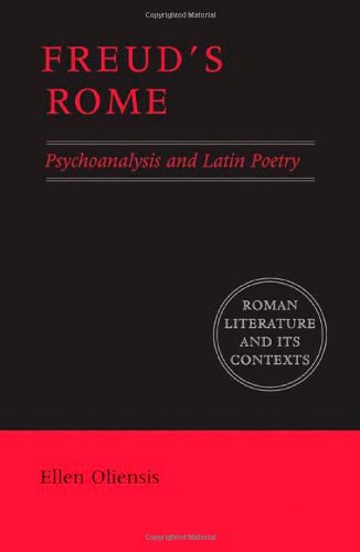 Freud's Rome: Psychoanalysis and Latin Poetry (Roman Literature and its Contexts)