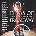 Divas of Broadway: Great Women of Stage and Song
