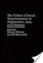 The Politics of Social Transformation in Afghanistan, Iran, and Pakistan (Contemporary Issues in the Middle East)