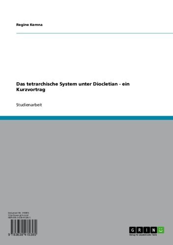 Das tetrarchische System unter Diocletian - ein Kurzvortrag (German Edition)