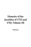 Review IndyPublish  / Memoirs of the Jacobites of 1715 and 1745, Volume III
