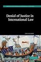 Denial of Justice in International Law (Hersch Lauterpacht Memorial Lectures)