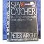 Spy Catcher The Candid Autobiography of a Senior Intelligence Officer