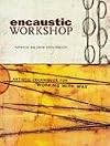 Encaustic Workshop: Artistic Techniques for Working with Wax