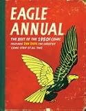 Eagle Annual of the 1950s (Annual): The Best If the 1950s Comic Features Dan Dare the Greatest Comic Strip of All Time