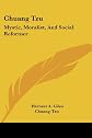 Chuang Tzu: Mystic, Moralist, And Social Reformer