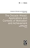 The decade ahead : applications and contexts of motivation and achievement
