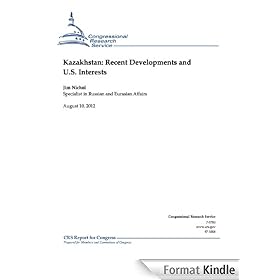 Kazakhstan: Recent Developments and U.S. Interests