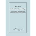 Die f�nf platonischen K�rper: Zur Geschichte der Mathematik und der Elementenlehre Platons und der Pythagoreer