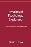 Investment Psychology Explained: Classic Strategies to Beat the Markets