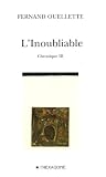 L Inoubliable  Chronique III