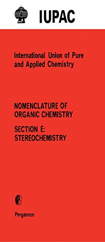 Rules for the Nomenclature of Organic Chemistry: Section E: Stereochemistry (Recommendations 1974) (IUPAC Publications)