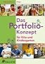 Das Portfolio-Konzept f�r Kita und Kindergarten: 3-6 Jahre