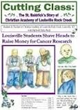 Cutting Class: The St. Baldrick's Story of Christian Academy...