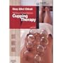 Cupping Therapy, A Practical Guide Book