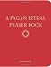 Pagan Ritual Prayer Book, A