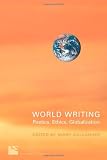 World Writing: Poetics, Ethics, Globalization (Cultural Spaces)