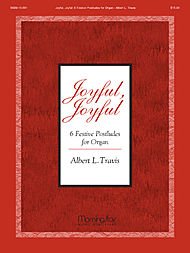 Joyful, Joyful: Six Festive Postludes for Organ