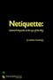 Netiquette: Internet etiquette in the age of the blog