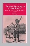 Islam and the army in colonial India : Sepoy Religion in the service of empire