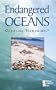 Opposing Viewpoints Series - Endangered Oceans (paperback edition)