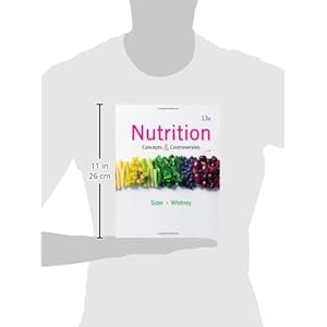 Nutrition: Concepts and Controversies, 13th Edition