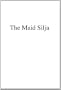 The Maid Silja: The History of the Last Offshoot of an Old Family Tree