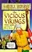 The Vicious Vikings : ( Horrible Histories )