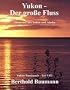 Yukon - Der gro�e Fluss: Abenteuer aus Yukon und Alaska
