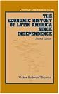 The Economic History of Latin America since Independence