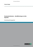Expressionismus - Ann�herung an eine Epoche
