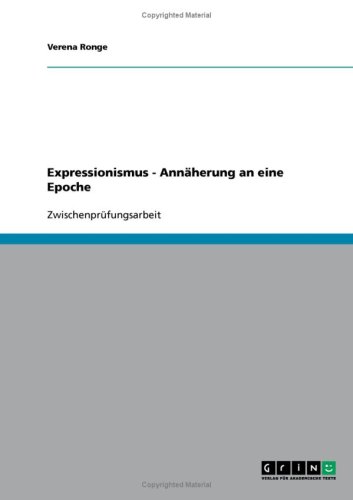 Expressionismus - Ann�herung an eine Epoche