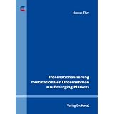 Internationalisierung multinationaler Unternehmen aus Emerging Marketsvon "Hannah Eder"