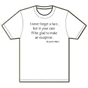 Groucho Marx - I never forget a face, but in your case I'll be glad to make an exception. T-Shirt