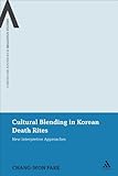Cultural blending in Korean death rites : new interpretive approaches