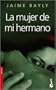 La mujer de mi hermano (Spanish Edition)