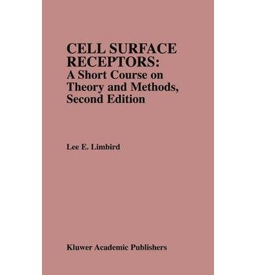 [(Cell Surface Receptors: A Short Course on Theory and Methods)] [Author: Lee E. Limbird] published on (January, 1996)