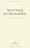 Ausweitung der B&uuml;cherh&ouml;hle: F&uuml;nf Interviews mit Tobias Wimbauer von Martin B&ouml;cker, Frank Fischer, Nicole Rensmann, Andreas Schneider und Andr&eacute; Seelmann