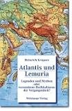 Atlantis Lemuria: Legenden und Mythen oder versunkene Hochkulturen der Vergangenheit? - Heinrich Kruparz