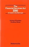 The Financial Services Act 1986 : a guide to the new law